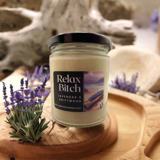 Lavender and Driftwood - Relax Bitch  Candle